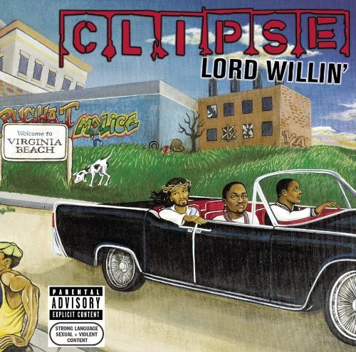 Clipse — Lord Willin'